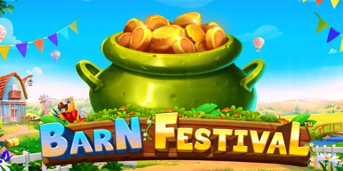 Panduan Lengkap Menang Besar Slot Barn Festival Terpercaya