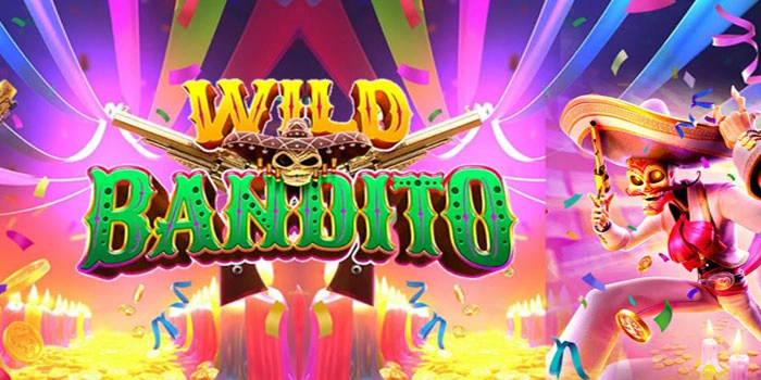 Bocoran Tips Mendapatkan Jackpot Di Slot Wild Bandito
