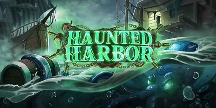 Trik Ampuh Slot Haunted Harbor Raih Jackpot Tanpa Boncos